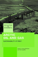 Arctic Oil and Gas: Sustainability at Risk?