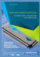 Arduino Meets MATLAB: Interfacing, Programs and Simulink