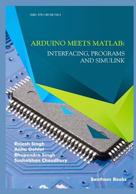 Arduino meets MATLAB: Interfacing, Programs and Simulink - Gehlot, Anita, and Singh, Bhupendra, and Choudhury, Sushabhan
