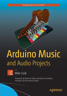 Arduino Music and Audio Projects - Cook, Mike