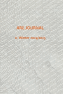 ARE JOURNAL (Art, Research, Ecology) 1: Winter 2024/2025