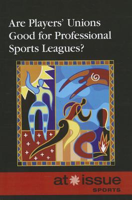 Are Players' Unions Good for Professional Sports Leagues? - Riggs, Thomas (Editor)