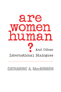 Are Women Human?: And Other International Dialogues