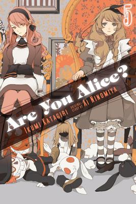 Are You Alice?, Vol. 5 - Katagiri, Ikumi, and Ninomiya, Ai, and Eckerman, Alexis