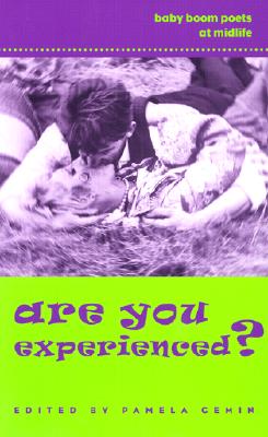 Are You Experienced?: Baby Boom Poets at Midlife - Gemin, Pamela (Editor)