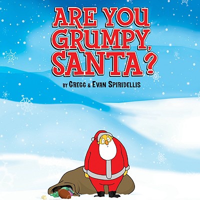 Are You Grumpy Santa? - Spiridellis, Gregg