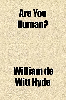 Are You Human - Hyde, William DeWitt