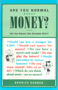 Are You Normal about Money? Do You Behave Like Everyone Else? - Kanner, Bernice