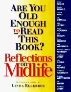 Are You Old Enough to Read This Book?: Reflections on Midlife - DeFord, Deborah H. (Editor), and Ellerbee, Linda (Introduction by)