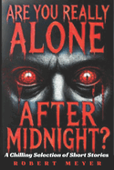 Are You Really Alone After Midnight?: A Gripping Sci-Fi Horror Thriller with Relentless Suspense