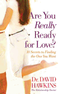 Are You Really Ready for Love?: 10 Secrets to Finding the One You Want