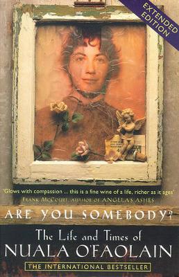 Are You Somebody?: The Life and Times of Nuala O'Faolain - O'Faolain, Nuala