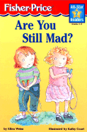 Are You Still Mad? - Weiss, Ellen, and Fremont, Elenor