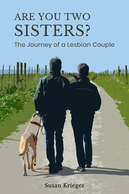 Are You Two Sisters?: The Journey of a Lesbian Couple - Krieger, Susan