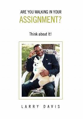 Are You Walking in Your Assignment? - Davis, Larry