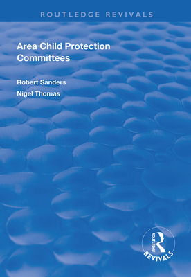 Area Child Protection Committees - Sanders, Robert, and Thomas, Nigel