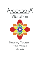 Areekeera(tm) Vibration: Healing Yourself from Within