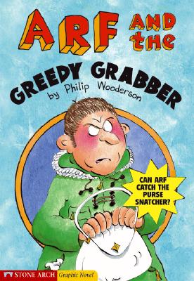 Arf and the Greedy Grabber - Wooderson, Philip