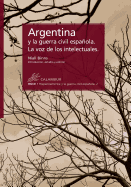 Argentina y la guerra civil espaola. La voz de los intelectuales