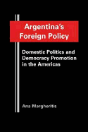 Argentina's Foreign Policy: Domestic Politics and Democracy Promotion in the Americas