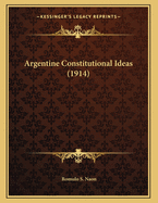 Argentine Constitutional Ideas (1914)
