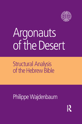 Argonauts of the Desert: Structural Analysis of the Hebrew Bible - Wajdenbaum, Philippe