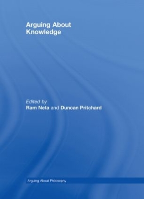 Arguing About Knowledge - Pritchard, Duncan (Editor), and Neta, Ram (Editor)