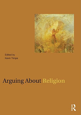Arguing About Religion - Timpe, Kevin (Editor)
