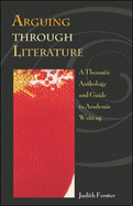 Arguing Through Literature: A Thematic Anthology and Guide