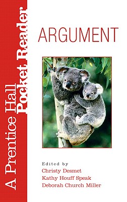 Argument: A Prentice Hall Pocket Reader - Desmet, Christy, and Houff, Kathy, and Miller, Deborah