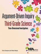 Argument-Driven Inquiry in Third-Grade Science: Three Dimensional Investigations