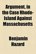 Argument, in the Case Rhode-Island Against Massachusetts