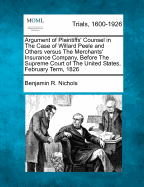 Argument of Plaintiffs' Counsel in the Case of Willard Peele and Others Versus the Merchants' Insurance Company, Before the Supreme Court of the United States, February Term, 1826