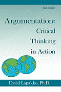 Argumentation: Critical Thinking in Action: 2nd Ed.