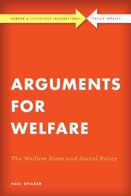Arguments for Welfare: The Welfare State and Social Policy - Spicker, Paul, Dr.