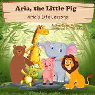 Aria, the Little Pig: Aria Wants to Be a Lion