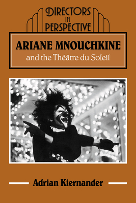 Ariane Mnouchkine and the Thtre du Soleil - Kiernander, Adrian