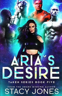 Aria's Desire - Jones, Stacy
