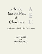 Arias, Ensembles, & Choruses: An Excerpt Finder for Orchestras