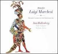 Arias for Luigi Marchesi - Ann Hallenberg (mezzo-soprano); Domenico Corri (candenza); Francesca Cassinari (soprano);...