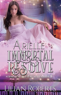 Arielle Immortal Resolve - Roberts, Lilian