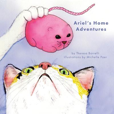 Ariel's Home Adventures - Borrelli, Theresa