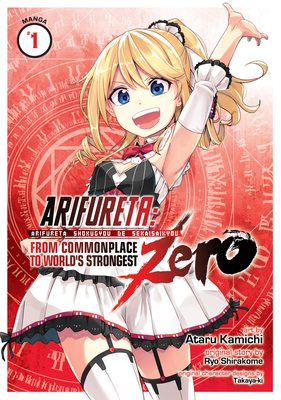 Arifureta: From Commonplace to World's Strongest Zero (Manga) Vol. 1 - Shirakome, Ryo, and Takaya-Ki (Contributions by)