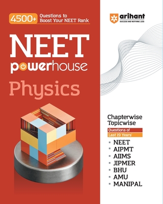 Arihant NEET Powerhouse Physics Book For 2024 Exam (4500+ Question to Boost Your NEET Rank) - Singh, Digvijay, and Garg, Mansi, and Dangwal, Manish