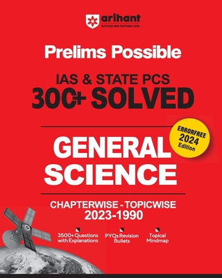 Arihant Prelims Possible IAS and State PCS Examinations 300+ Solved Chapterwise Topicwise (1990-2023) General Science 3500+ Questions With Explanations PYQs Revision Bullets Topical Mindmap Errorfree 2024 Edition - Singh, Digvijay, and Kaushik, Abhishika