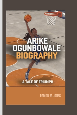 Arike Ogunbowale Biography: A Tale of Triumph - M Jones, Ramon