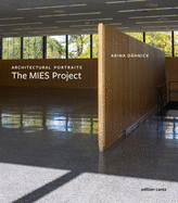 Arina Daehnick: Architectural Portraits. the Mies Project