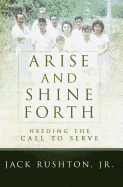 Arise and Shine Forth: Heeding the Call to Serve