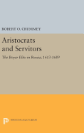 Aristocrats and Servitors: The Boyar Elite in Russia, 1613-1689