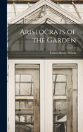 Aristocrats of the Garden